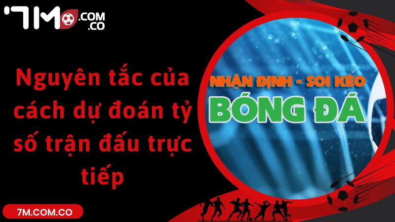 Nguyên tắc của cách dự đoán tỷ số trận đấu trực tiếp