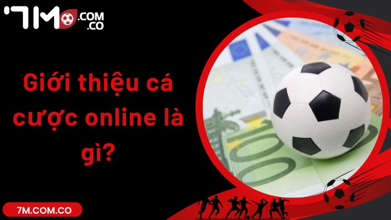 Giới thiệu cá cược online là gì?